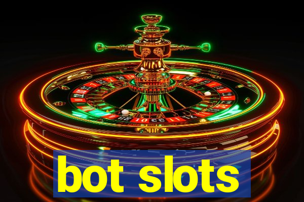 bot slots